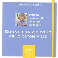 Donner sa vie pour ceux qu'on aime