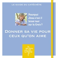 Pourquoi Jésus s'est-il laissé tuer sur la croix ?