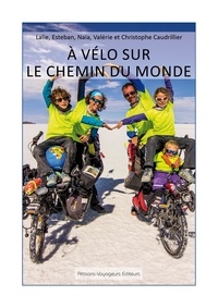Lalie Caudrillier et Esteban Caudrillier - A vélo sur le chemin du monde.