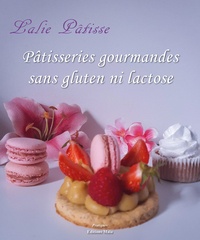 Téléchargement au format texte ebook Pâtisseries gourmandes sans gluten ni lactose 9782379161179  en francais par Lalie Pâtisse