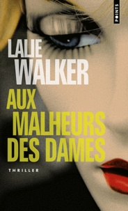 Lalie Walker - Aux malheurs des dames.