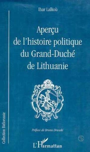 Aperçu de l'histoire politique du Grand-Duché de Lithuanie