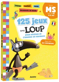 125 jeux avec Loup pour réviser et s'amuser en vacances