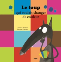 Le loup qui voulait changer de couleur