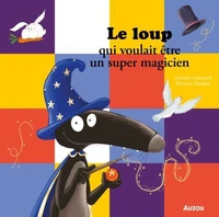 Le loup qui voulait être un super magicien