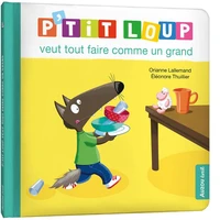 P'tit loup veut tout faire comme un grand