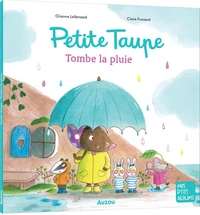 Petite taupe, tombe la pluie