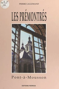 Les Premontres. Pont-A-Mousson