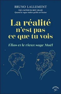 La réalité n'est pas ce que tu vois - Élias et le vieux sage Maël
