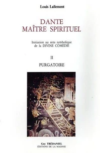 Dante Maitre Spirituel. Tome 2 : Purgatoire
