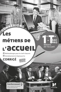 Les métiers de l'accueil 1re-Tle Bac Pro Connexions
