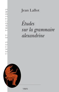 Etudes sur la grammaire alexandrine