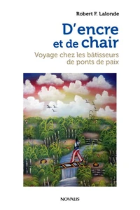 D'encre et de chair. voyage chez les batisseurs de ponts de paix