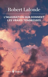 L’imagination que donnent les vraies tendresses