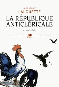 La Republique Anticlericale Xixeme-Xxeme Siecles