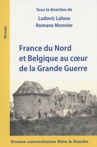 France du Nord et Belgique au coeur de la Grande Guerre