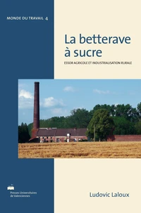 La betterave à sucre : essor agricole et industrialisation rurale