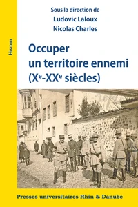 Occuper un territoire ennemi (Xe-XXe siècles)