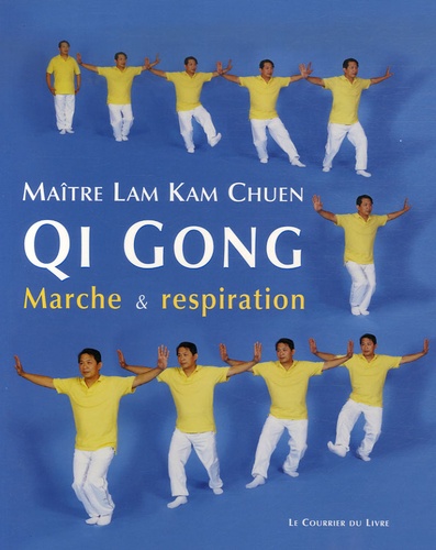 Qi Gong - Marche et respiration de Lam Kam Chuen - Poche - Livre - Decitre