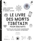 Lama Lhanang Rinpoche et Mordy Levine - Le livre des morts tibétains - Toutes les clés pour comprendre ce livre de sagesse intemporel.