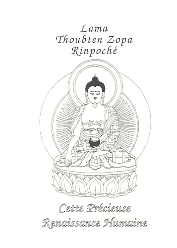  Lama Thoubten Zopa Rinpoché - Cette précieuse renaissance humaine.