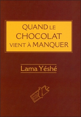 Lama Yéshé - Quand le chocolat vient à manquer.