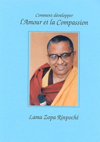  Lama Zopa Rinpoché - Comment développer l'amour et la compassion.
