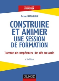 Construire et animer une session de formation - 2e éd.