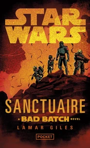 Star Wars : Sanctuary : A Bad Batch novel