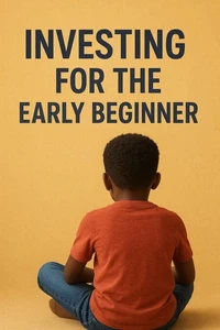 Investing For The Early Beginner