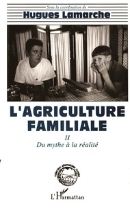  Lamarche et  Collectif - L'agriculture familiale Tome 2 - Du mythe à la réalité.