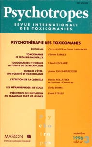 Psychotropes Revue Internationale Des Toxicomanes Volume 2 Numero 3 Septembre 1996 : Psychotherapie Des Toxicomanes