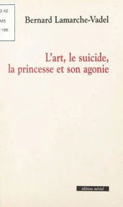 L'art, le suicide, la princesse et son agonie