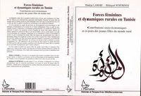 Forces Feminines Et Dynamiques Rurales En Tunisie : Contributions Socio-Economiques Et Espoirs Des Jeunes Filles Du Monde Rural