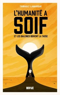 L'humanité a soif et les baleines boivent la tasse