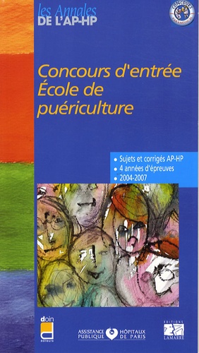  Lamarre - Concours d'entrée Ecole de puériculture - Epreuves de sélection 2004-2007.