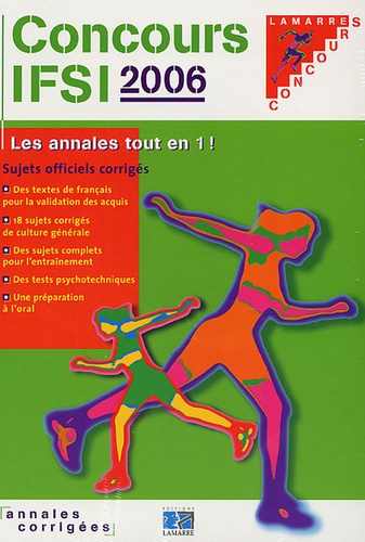  Lamarre - Concours IFSI Annales Corrigées - Pack en 2 volumes : Sujets officiels corrigés 2006 et 2007.