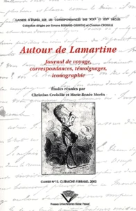 Autour De Lamartine. Journal De Voyage, Correspondances, Temoignages, Iconographie