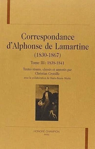 Correspondance D'Alphonse De Lamartine (1830-1867). Tome 3, 1838-1841