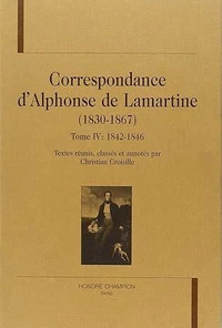 Correspondance D'Alphonse De Lamartine (1830-1867). Tome 4, 1842-1846