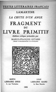  Lamartine et Marius-François Guyard - La Chute d’un Ange - Fragment du Livre primitif.