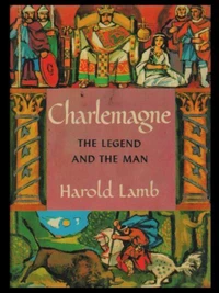 Charlemagne: The Legend and the Man