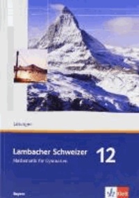 Lambacher Schweizer - Ausgabe für Bayern. Lösungen 12. Schuljahr.