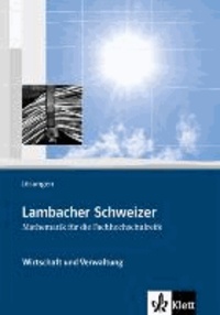 Lambacher Schweizer Wirtschaft und Verwaltung. Mathematik für die Fachhochschulreife. Ausgabe für Nordrhein-Westfalen. Lösungen.