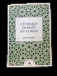 L'éthique oubliée du Coran