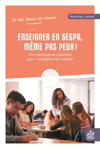 Enseigner en SEGPA, même pas peur !