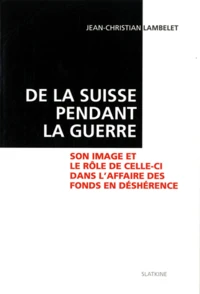 De la Suisse pendant la guerre