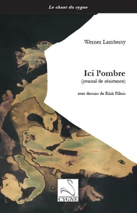 Ici l'ombre (journal de résistance)