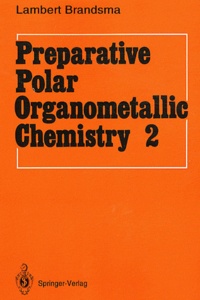 Lambert Brandsma - Preparative Polar Organometallic Chemistry - Volume 2.