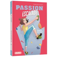 Passion escalade - Toujours plus haut ! - Tome 1